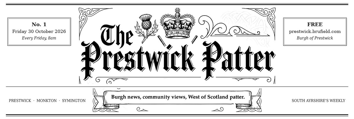 The Prestwick Patter, No. 1, Friday 30 October 2026. Burgh news, community views, West of Scotland patter.